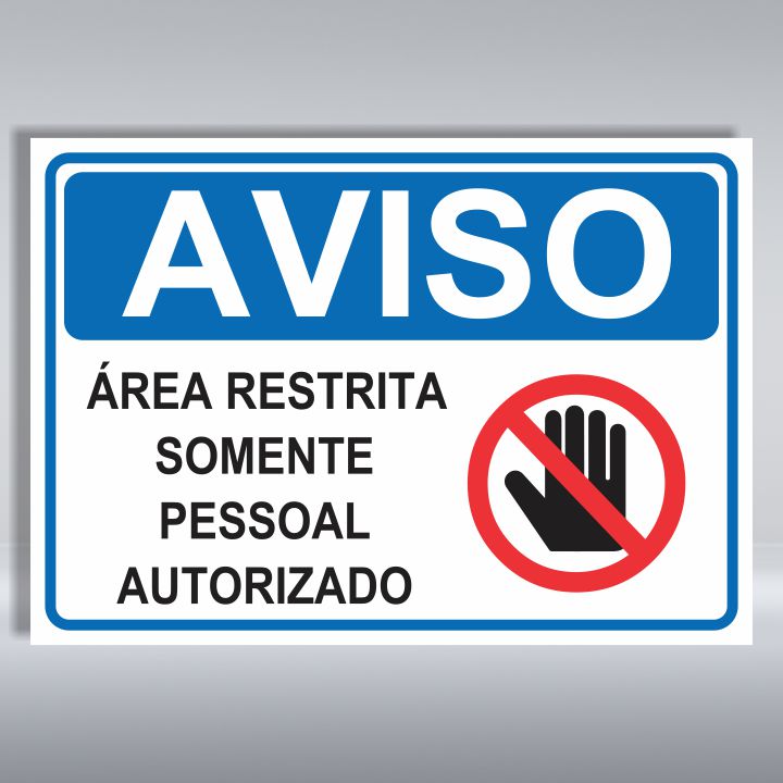 PLACA DE AVISO | ÁREA RESTRITA SOMENTE PESSOAL AUTORIZADO